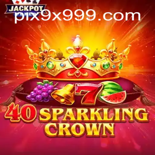 Descubra o Universo de 40SparklingCrown: A Fascinante Aventura no Mundo dos Jogos